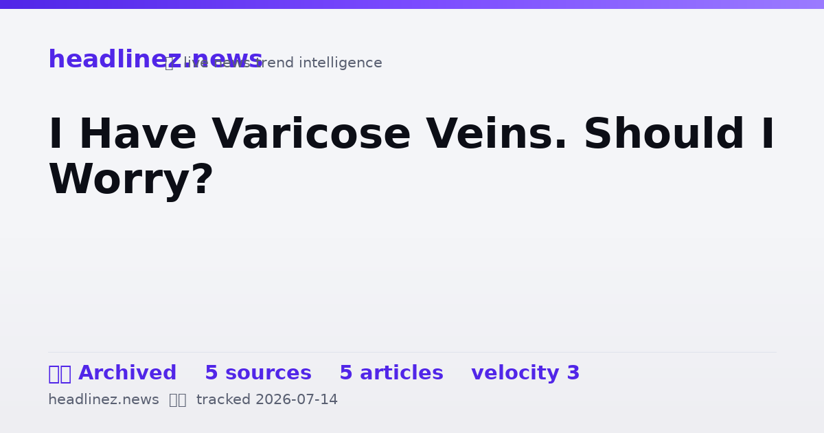 Visual summary for I Have Varicose Veins. Should I Worry?