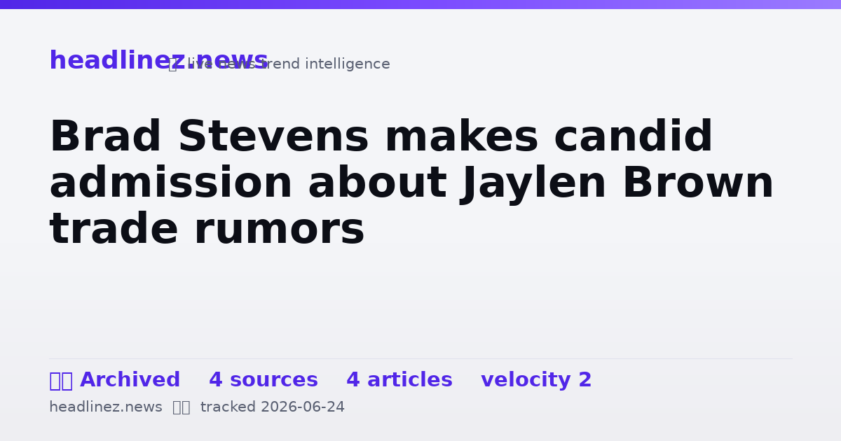 Visual summary for Brad Stevens makes candid admission about Jaylen Brown trade rumors