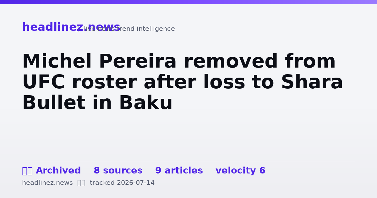 Visual summary for Michel Pereira removed from UFC roster after loss to Shara Bullet in Baku
