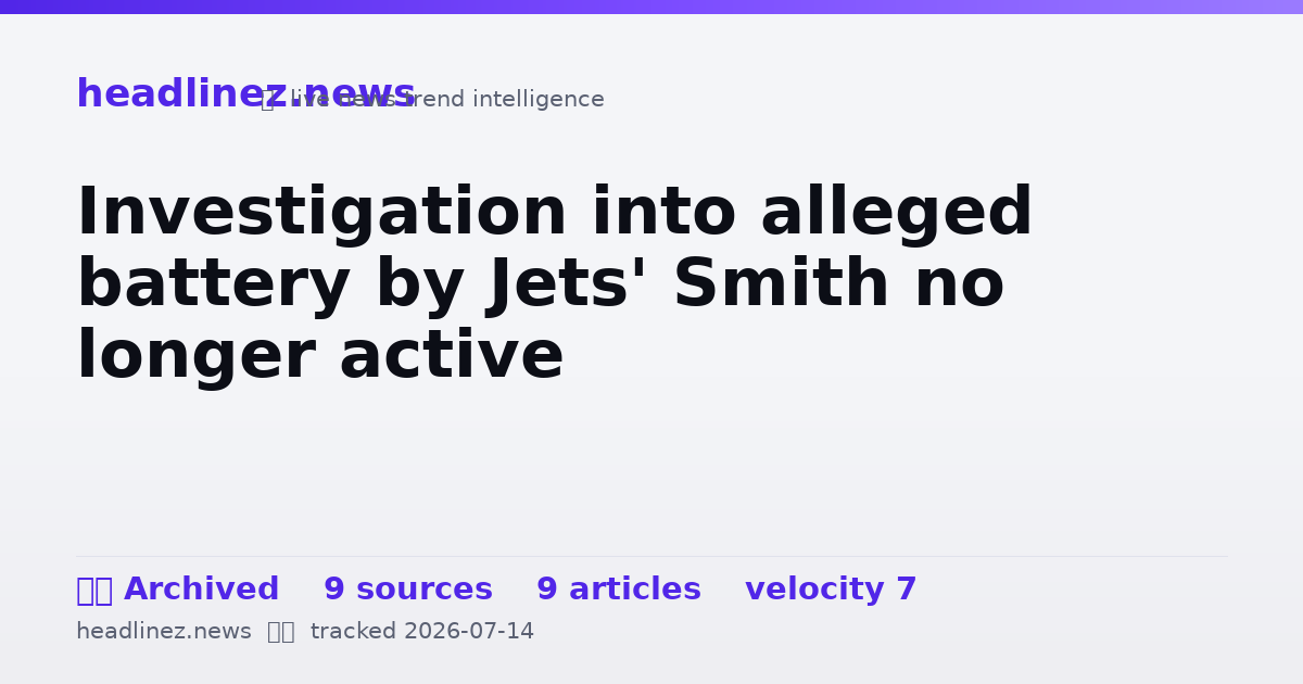 Visual summary for Investigation into alleged battery by Jets' Smith no longer active