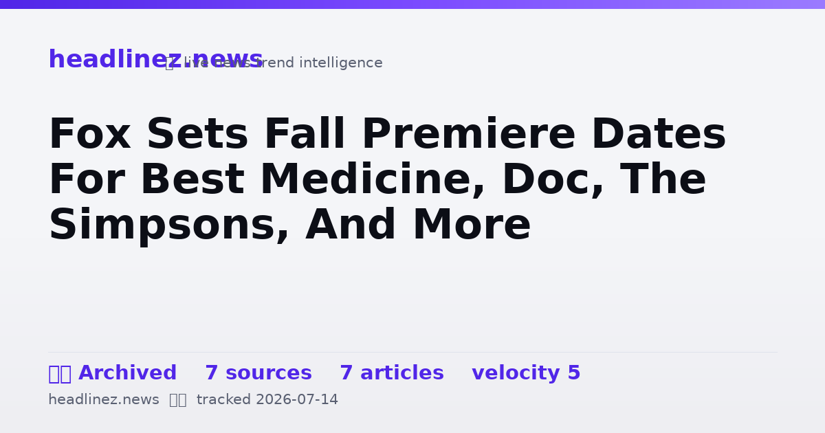 Visual summary for Fox Sets Fall Premiere Dates For Best Medicine, Doc, The Simpsons, And More
