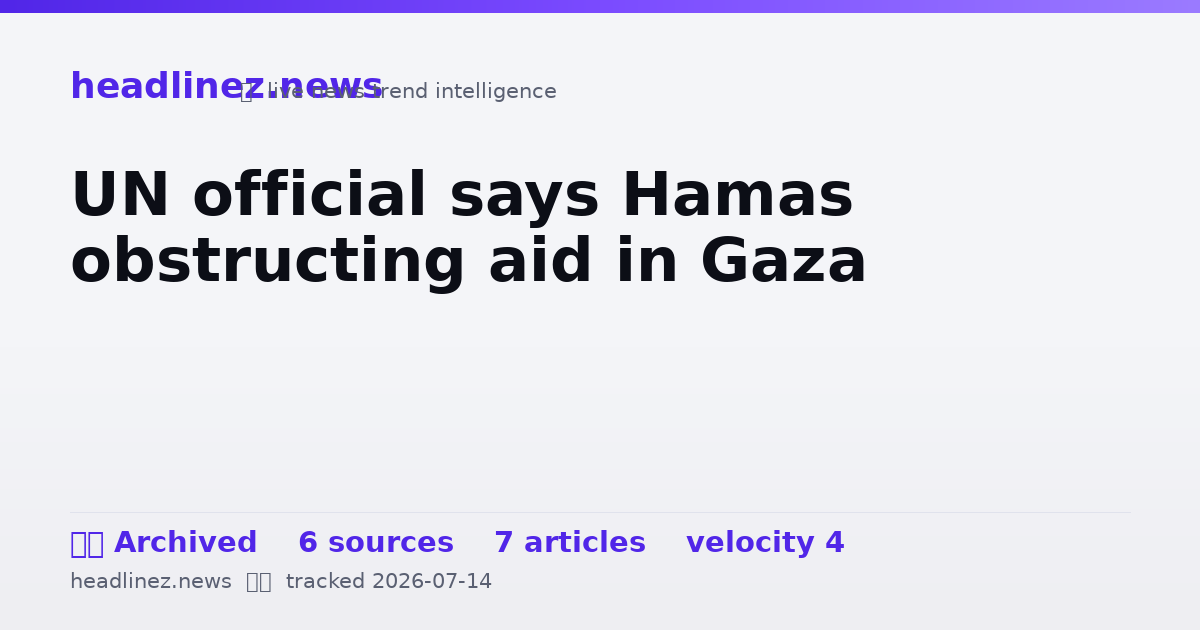 Visual summary for UN official says Hamas obstructing aid in Gaza