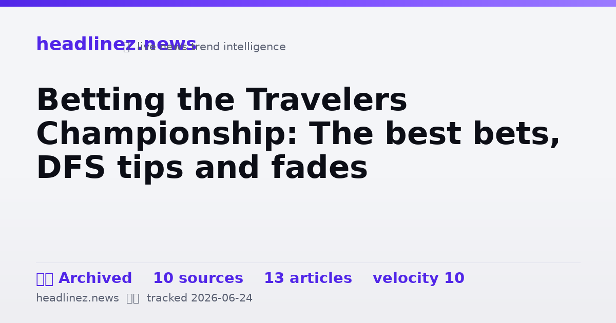 Visual summary for Betting the Travelers Championship: The best bets, DFS tips and fades