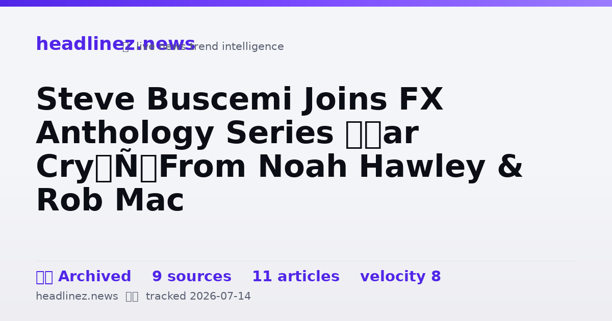 Visual summary for Steve Buscemi Joins FX Anthology Series ‘Far Cry’ From Noah Hawley & Rob Mac