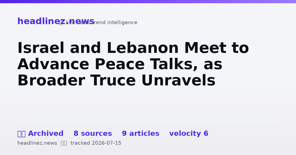Visual summary for Israel and Lebanon Meet to Advance Peace Talks, as Broader Truce Unravels