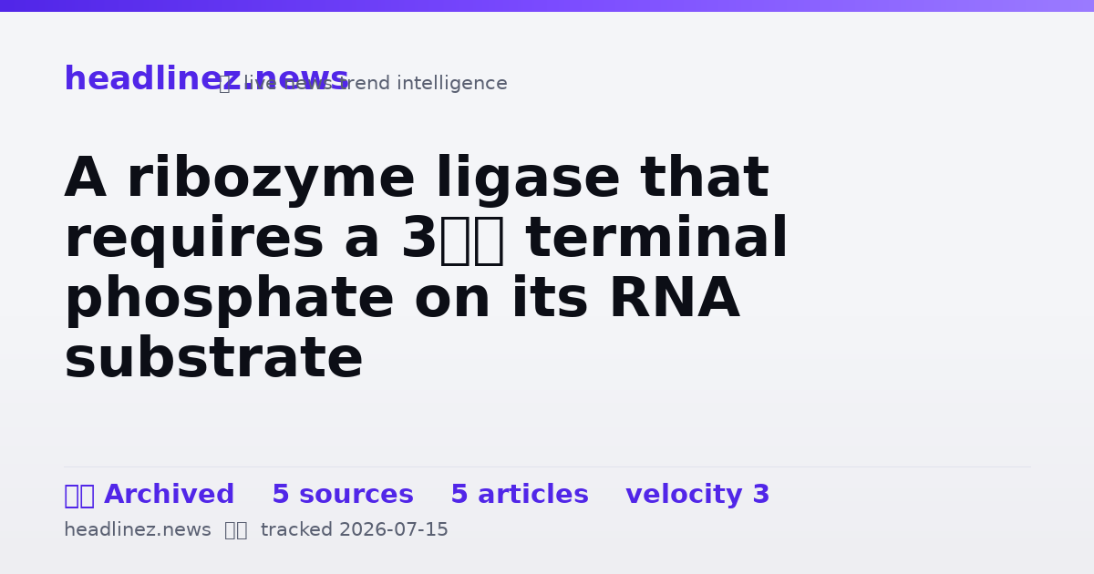 Visual summary for A ribozyme ligase that requires a 3′ terminal phosphate on its RNA substrate