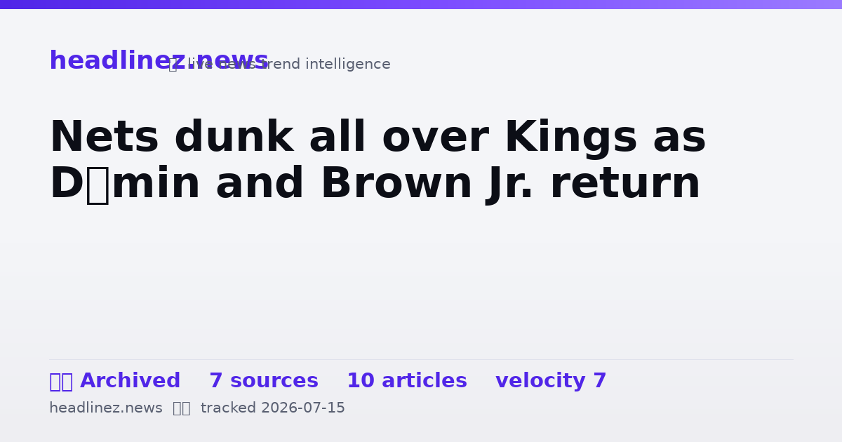 Visual summary for Nets dunk all over Kings as Dëmin and Brown Jr. return