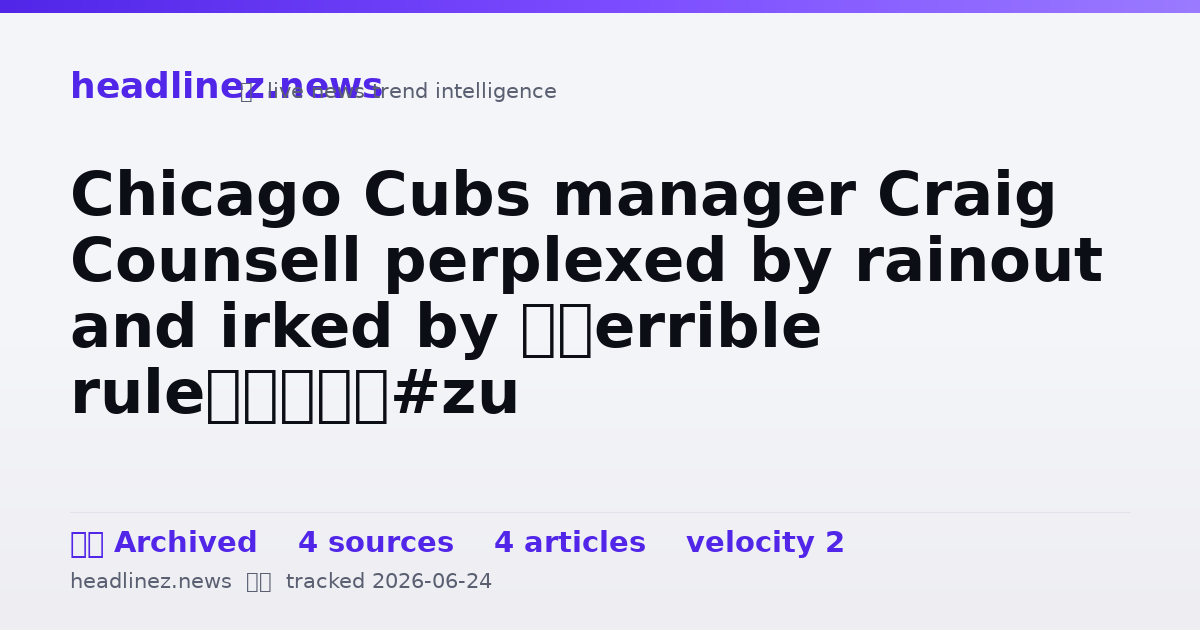 Visual summary for Chicago Cubs manager Craig Counsell perplexed by rainout and irked by ‘terrible rule’