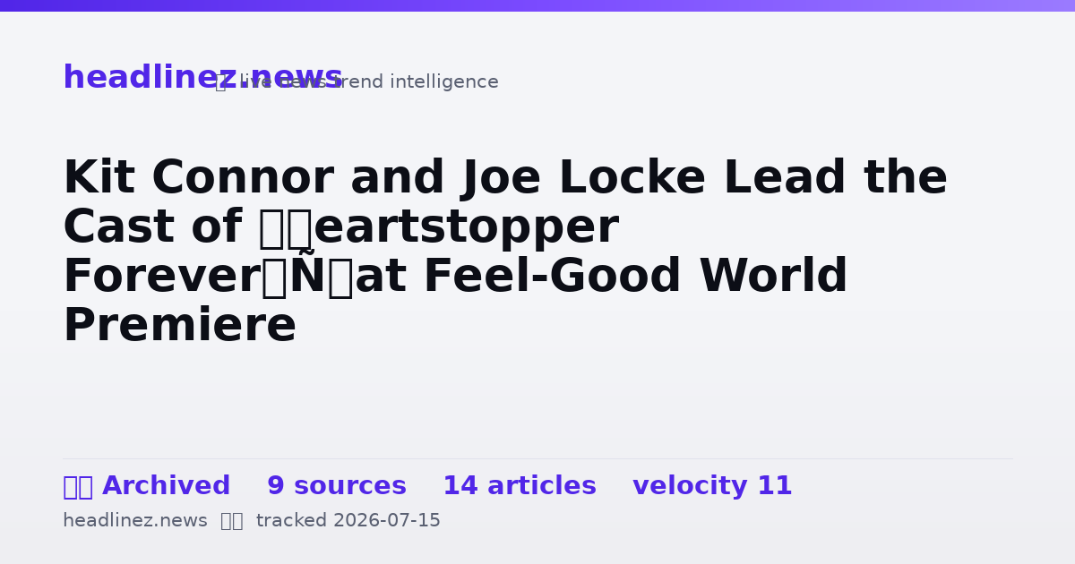 Visual summary for Kit Connor and Joe Locke Lead the Cast of ‘Heartstopper Forever’ at Feel-Good World Premiere