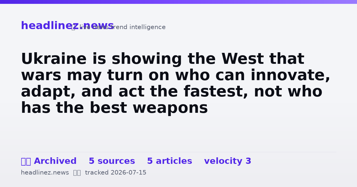 Visual summary for Ukraine is showing the West that wars may turn on who can innovate, adapt, and act the fastest, not who has the best weapons
