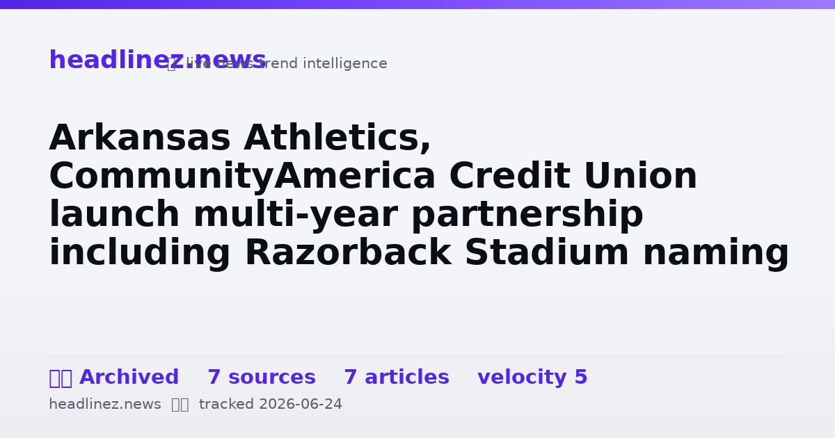 Visual summary for Arkansas Athletics, CommunityAmerica Credit Union launch multi-year partnership including Razorback Stadium naming rights