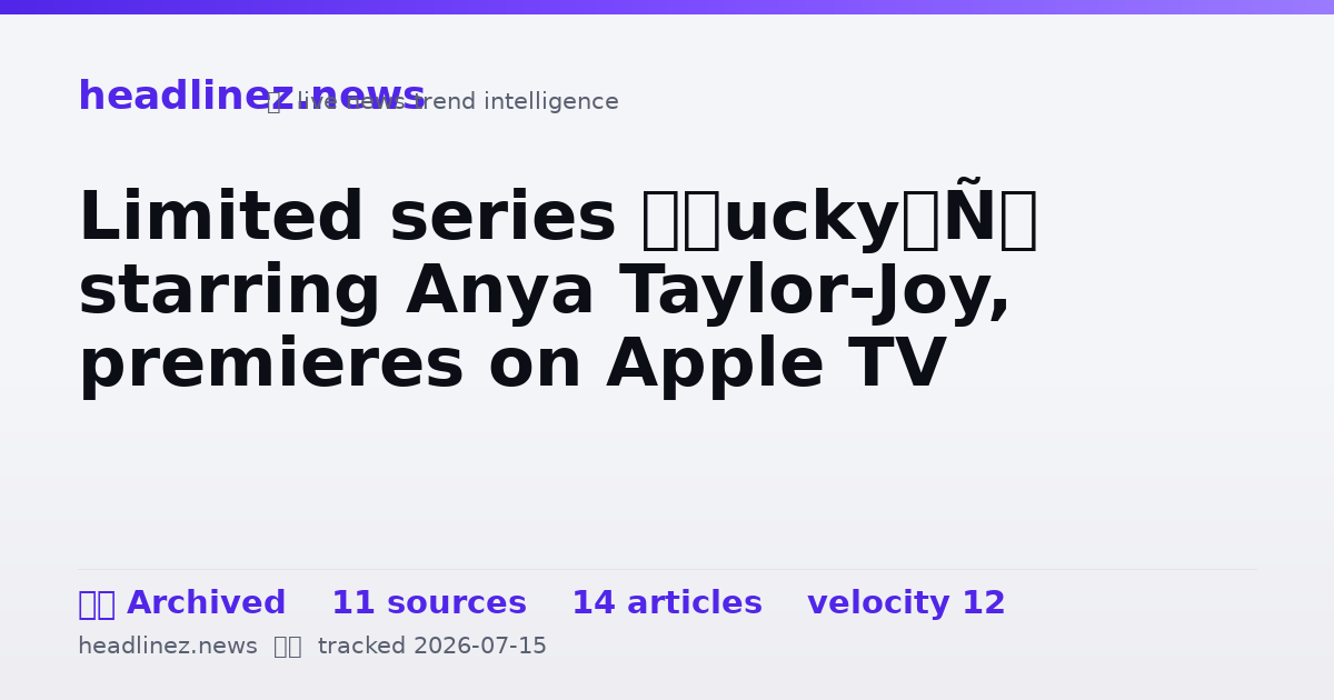 Visual summary for Limited series ‘Lucky’, starring Anya Taylor-Joy, premieres on Apple TV