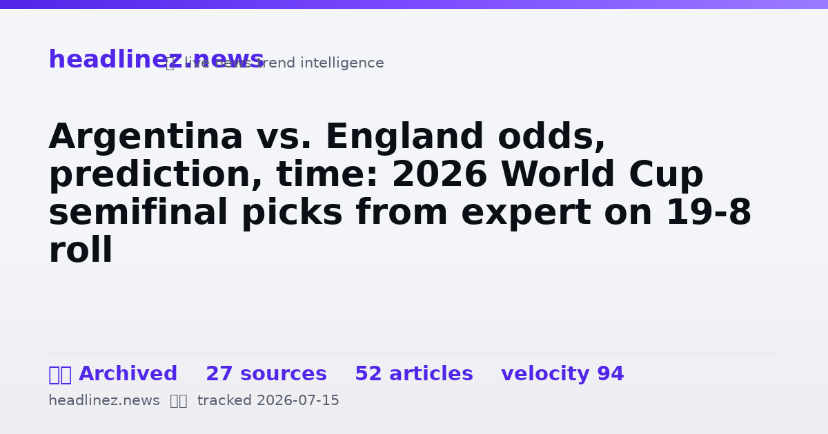 Visual summary for Argentina vs. England odds, prediction, time: 2026 World Cup semifinal picks from expert on 19-8 roll