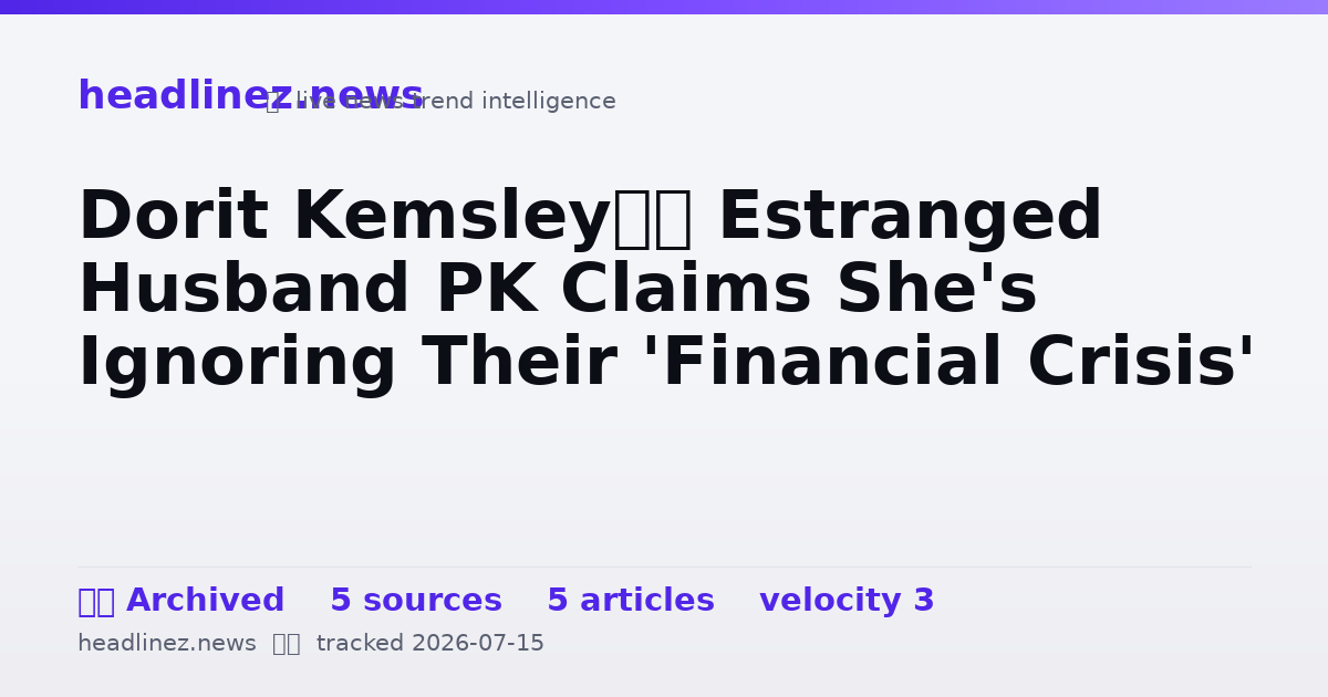 Visual summary for Dorit Kemsley’s Estranged Husband PK Claims She's Ignoring Their 'Financial Crisis'