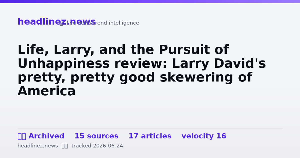Visual summary for Life, Larry, and the Pursuit of Unhappiness review: Larry David's pretty, pretty good skewering of America