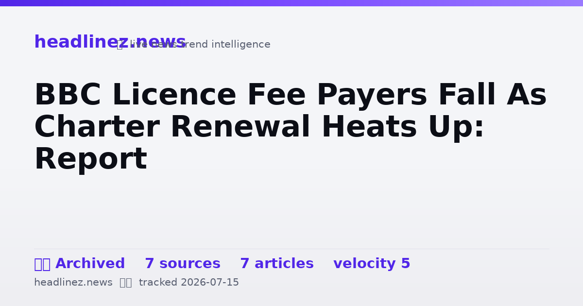 Visual summary for BBC Licence Fee Payers Fall As Charter Renewal Heats Up: Report