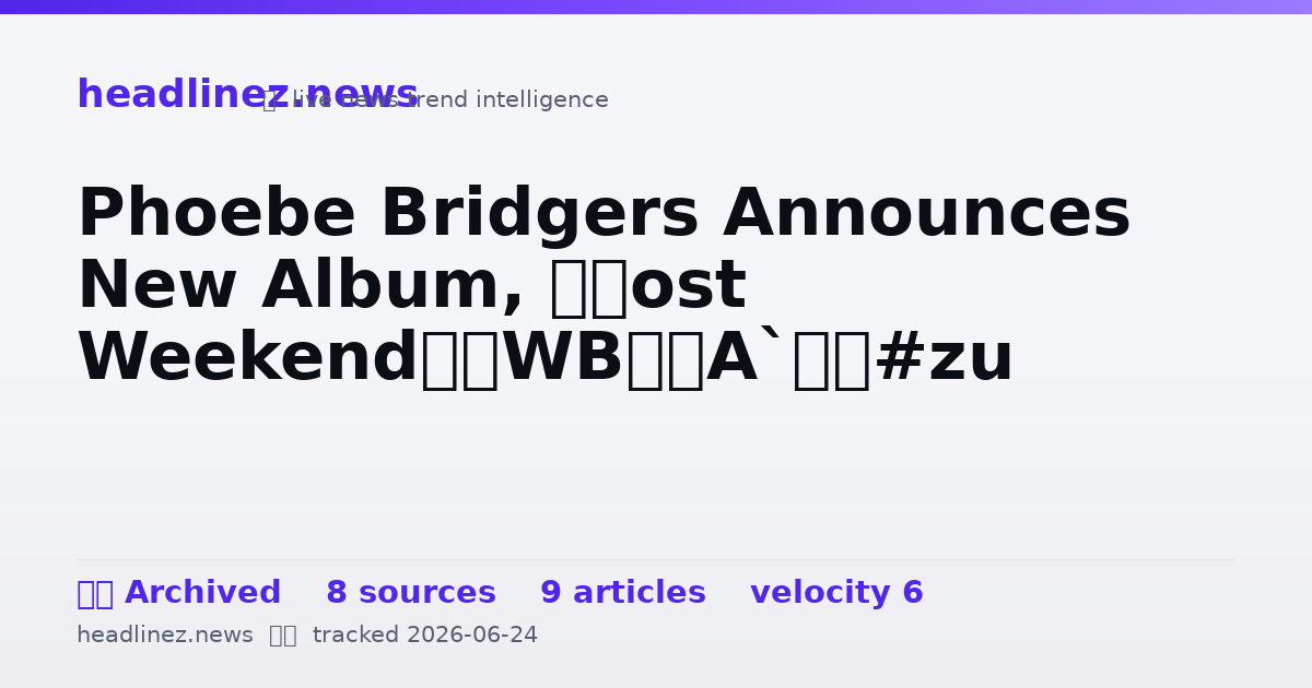 Visual summary for Phoebe Bridgers Announces New Album, ‘Lost Weekend’