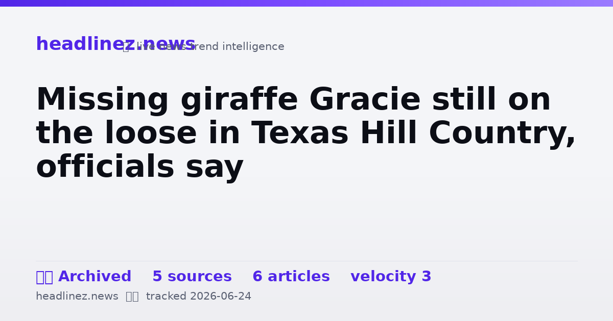 Visual summary for Missing giraffe Gracie still on the loose in Texas Hill Country, officials say