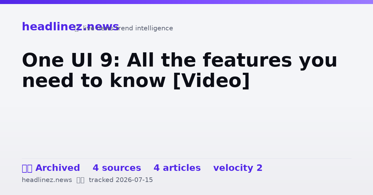 Visual summary for One UI 9: All the features you need to know [Video]
