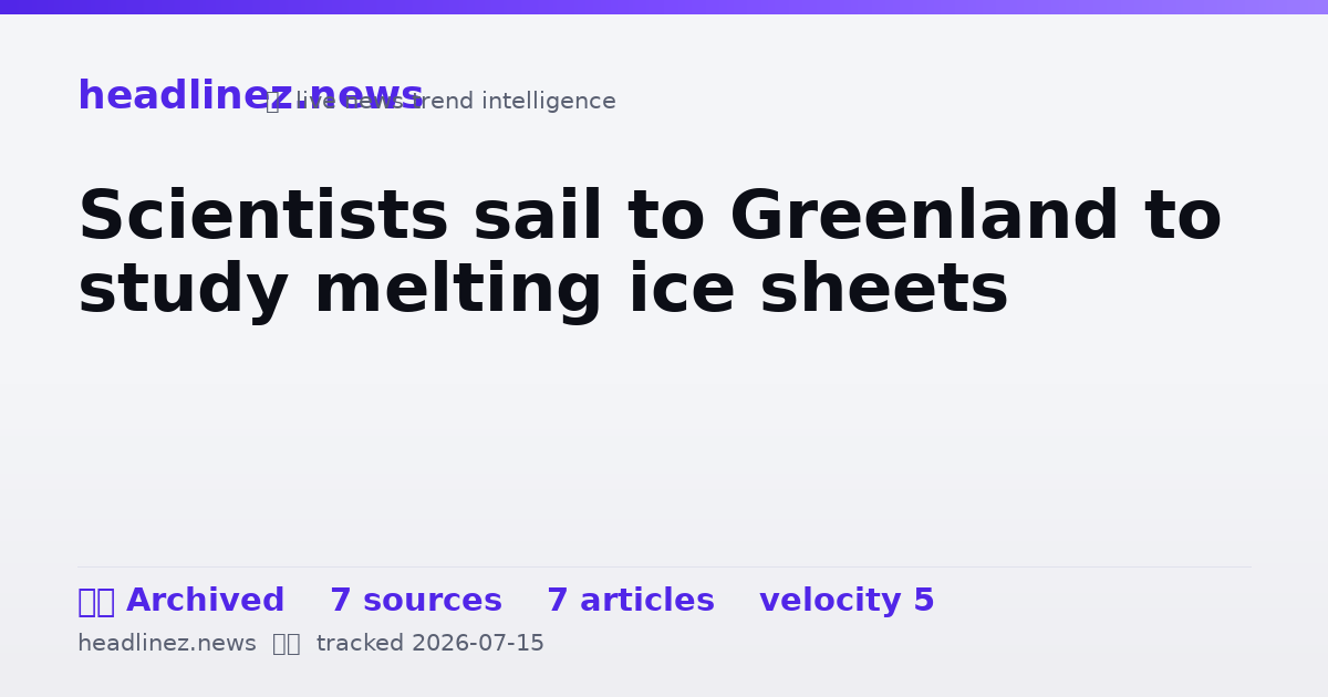 Visual summary for Scientists sail to Greenland to study melting ice sheets