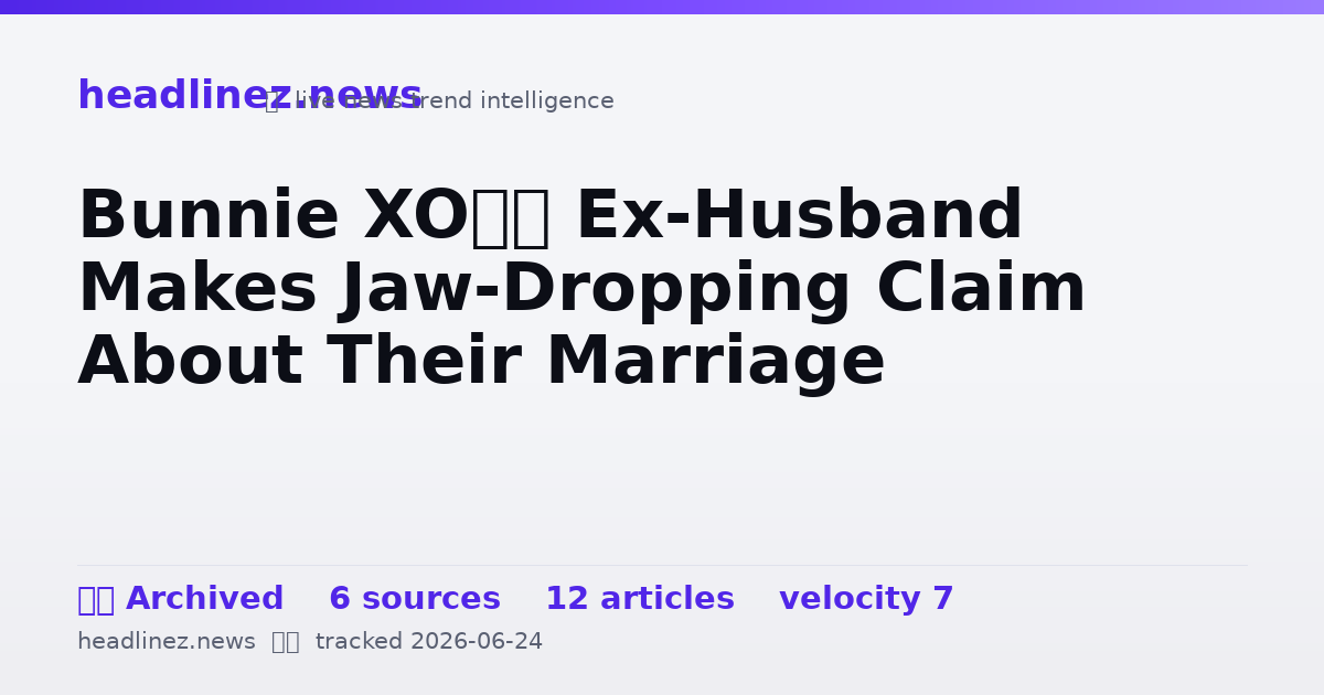 Visual summary for Bunnie XO’s Ex-Husband Makes Jaw-Dropping Claim About Their Marriage