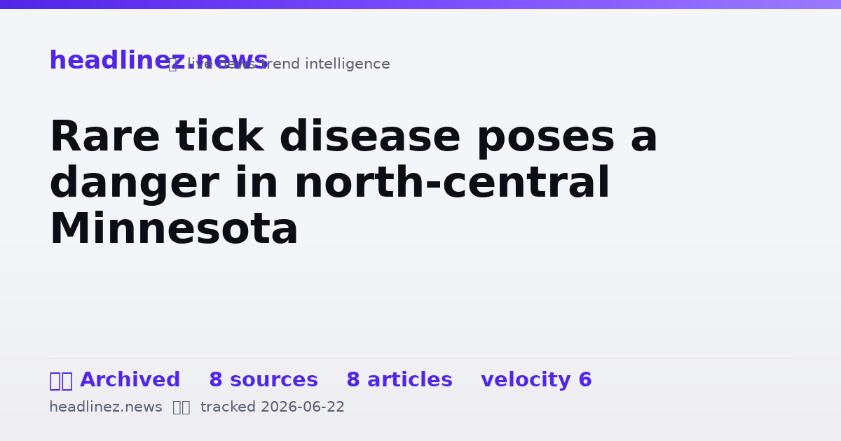 Visual summary for Rare tick disease poses a danger in north-central Minnesota