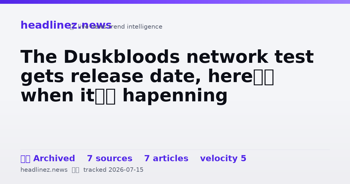 Visual summary for The Duskbloods network test gets release date, here’s when it’s hapenning