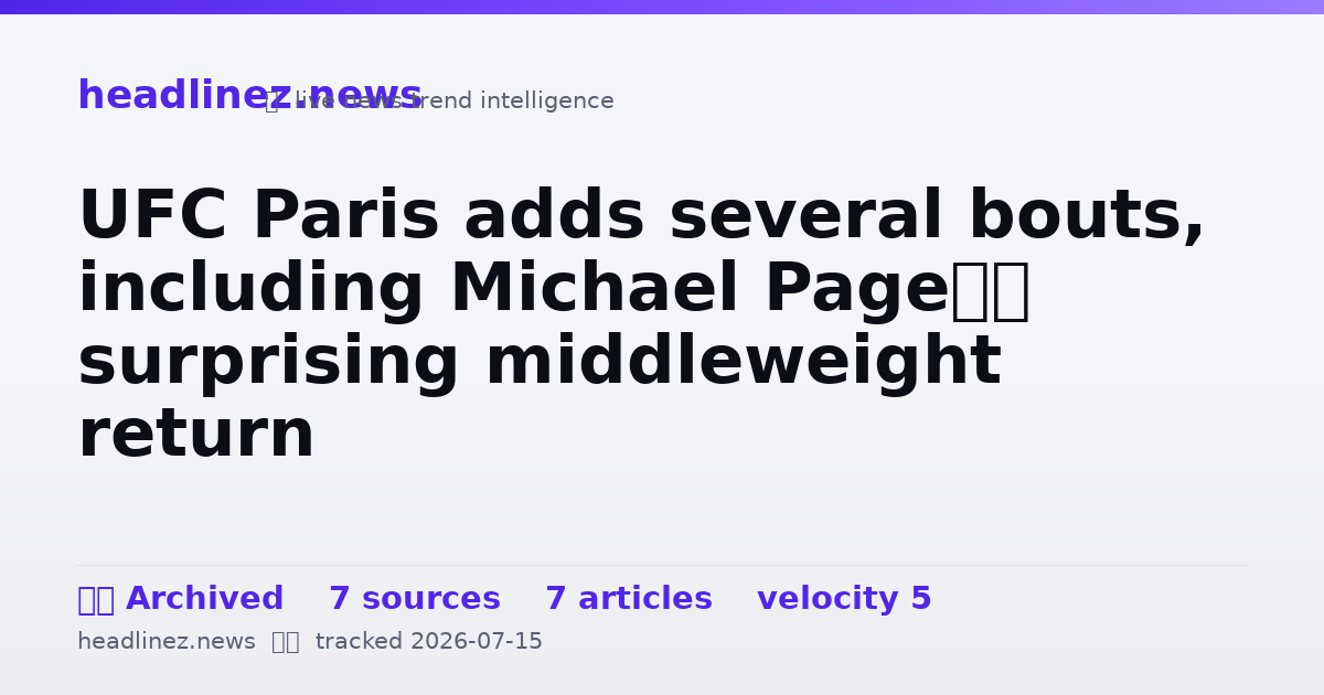 Visual summary for UFC Paris adds several bouts, including Michael Page’s surprising middleweight return