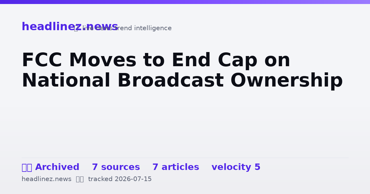 Visual summary for FCC Moves to End Cap on National Broadcast Ownership