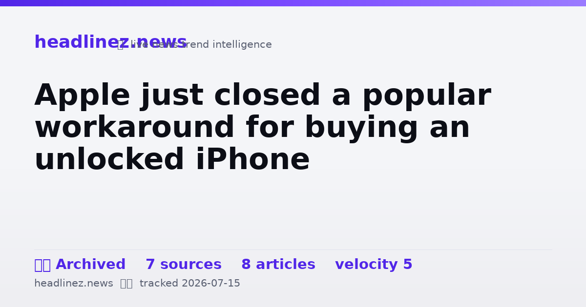 Visual summary for Apple just closed a popular workaround for buying an unlocked iPhone