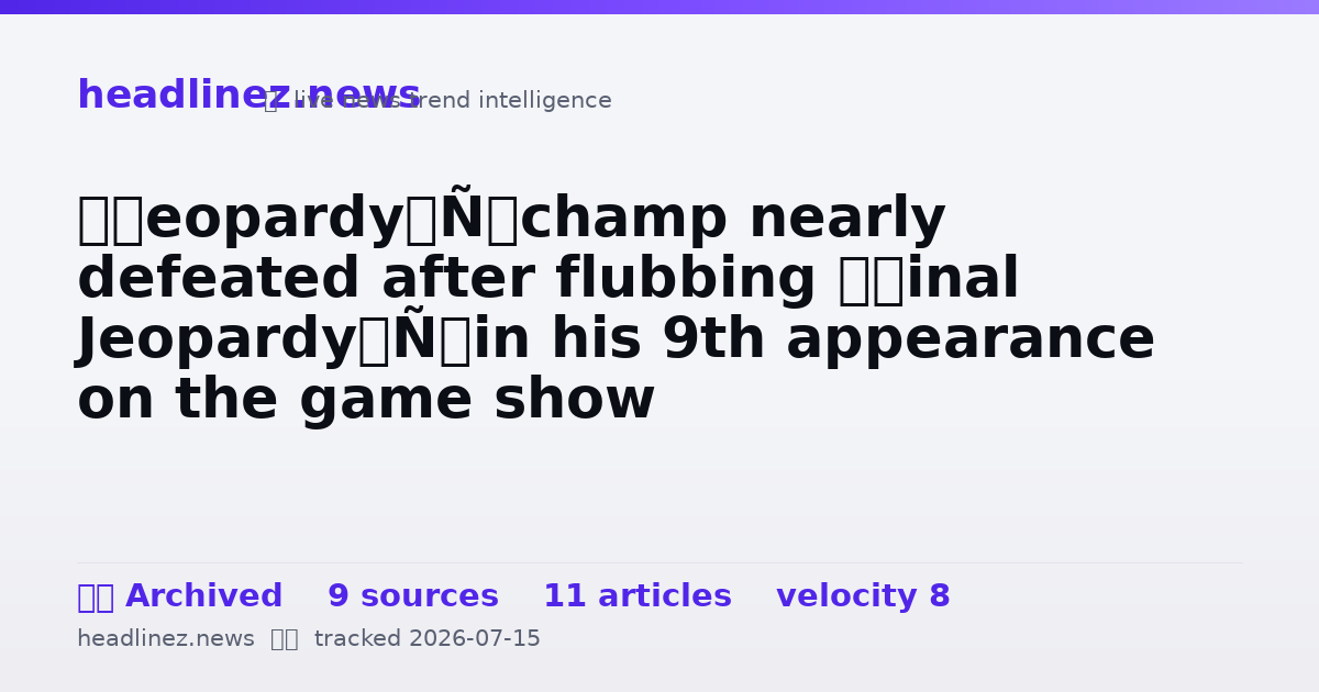 Visual summary for ‘Jeopardy’ champ nearly defeated after flubbing ‘Final Jeopardy’ in his 9th appearance on the game show
