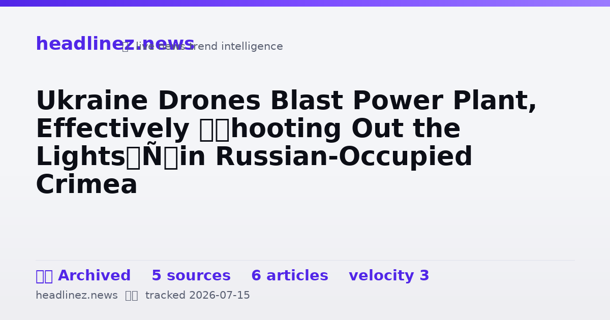 Visual summary for Ukraine Drones Blast Power Plant, Effectively ‘Shooting Out the Lights’ in Russian-Occupied Crimea
