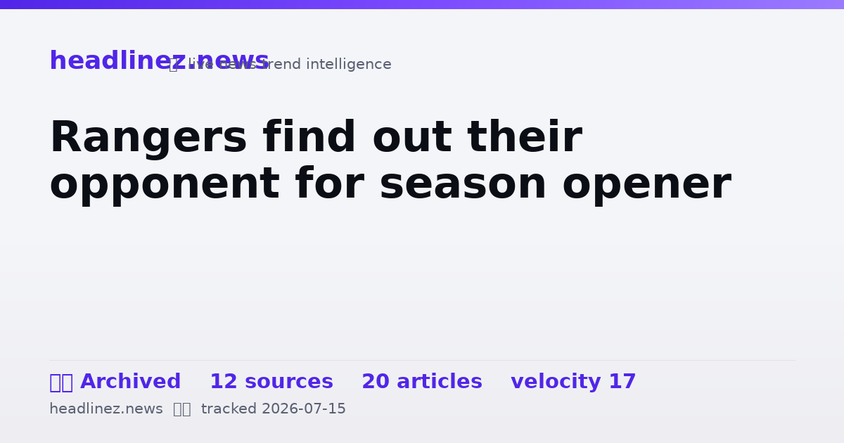 Visual summary for Rangers find out their opponent for season opener