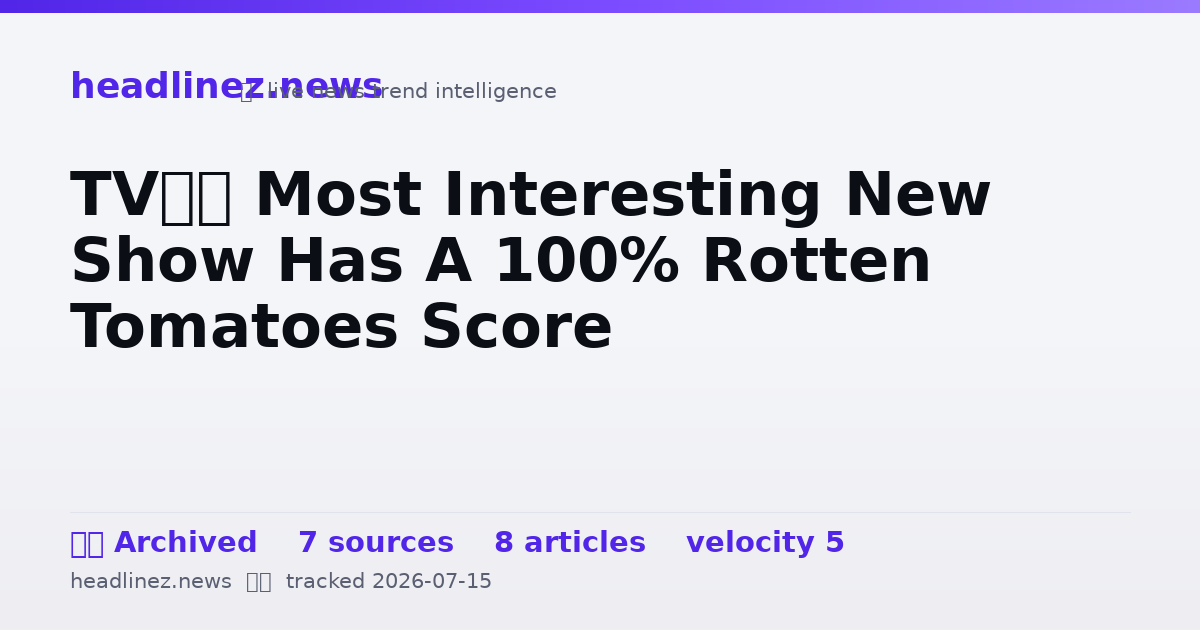 Visual summary for TV’s Most Interesting New Show Has A 100% Rotten Tomatoes Score