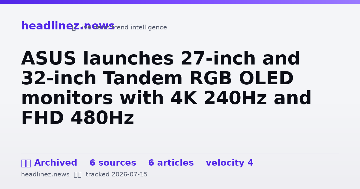 Visual summary for ASUS launches 27-inch and 32-inch Tandem RGB OLED monitors with 4K 240Hz and FHD 480Hz