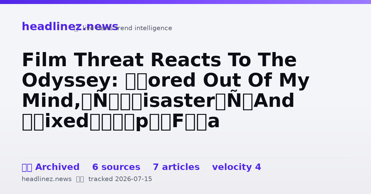 Visual summary for Film Threat Reacts To The Odyssey: ‘Bored Out Of My Mind,’ ‘Disaster’ And ‘Mixed’