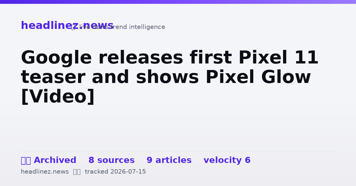 Visual summary for Google releases first Pixel 11 teaser and shows Pixel Glow [Video]