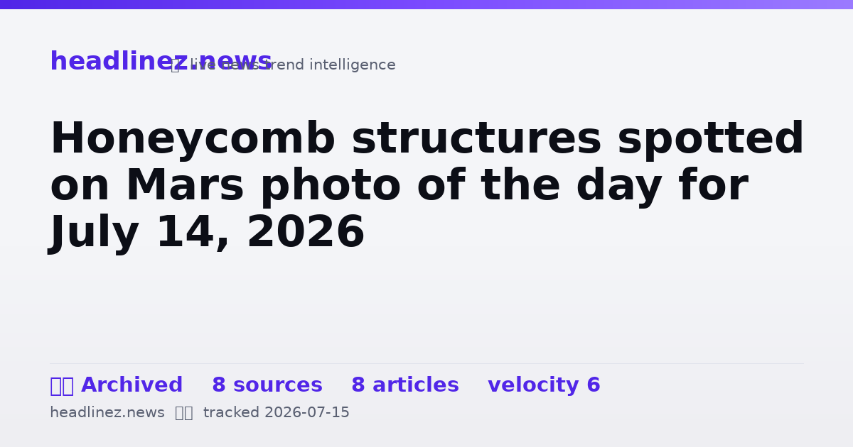 Visual summary for Honeycomb structures spotted on Mars photo of the day for July 14, 2026
