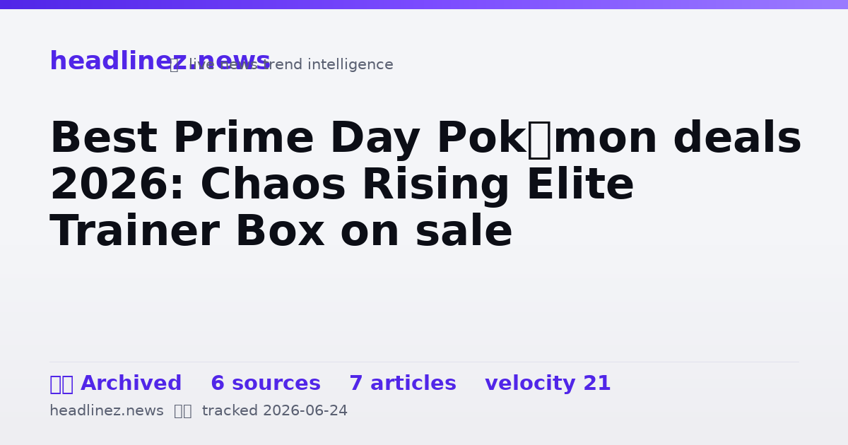 Visual summary for Best Prime Day Pokémon deals 2026: Chaos Rising Elite Trainer Box on sale