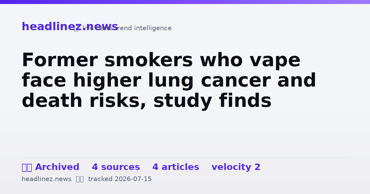 Visual summary for Former smokers who vape face higher lung cancer and death risks, study finds
