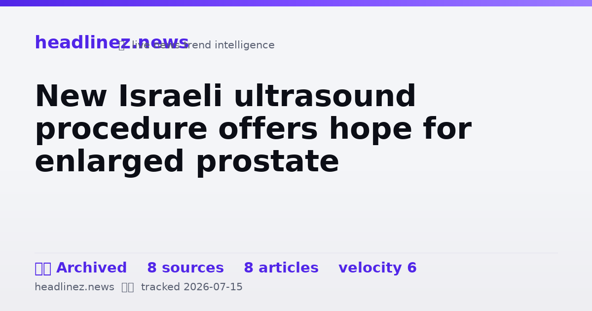Visual summary for New Israeli ultrasound procedure offers hope for enlarged prostate