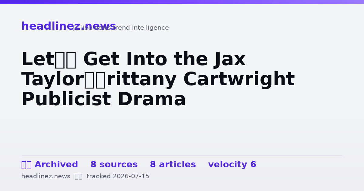 Visual summary for Let’s Get Into the Jax Taylor–Brittany Cartwright Publicist Drama