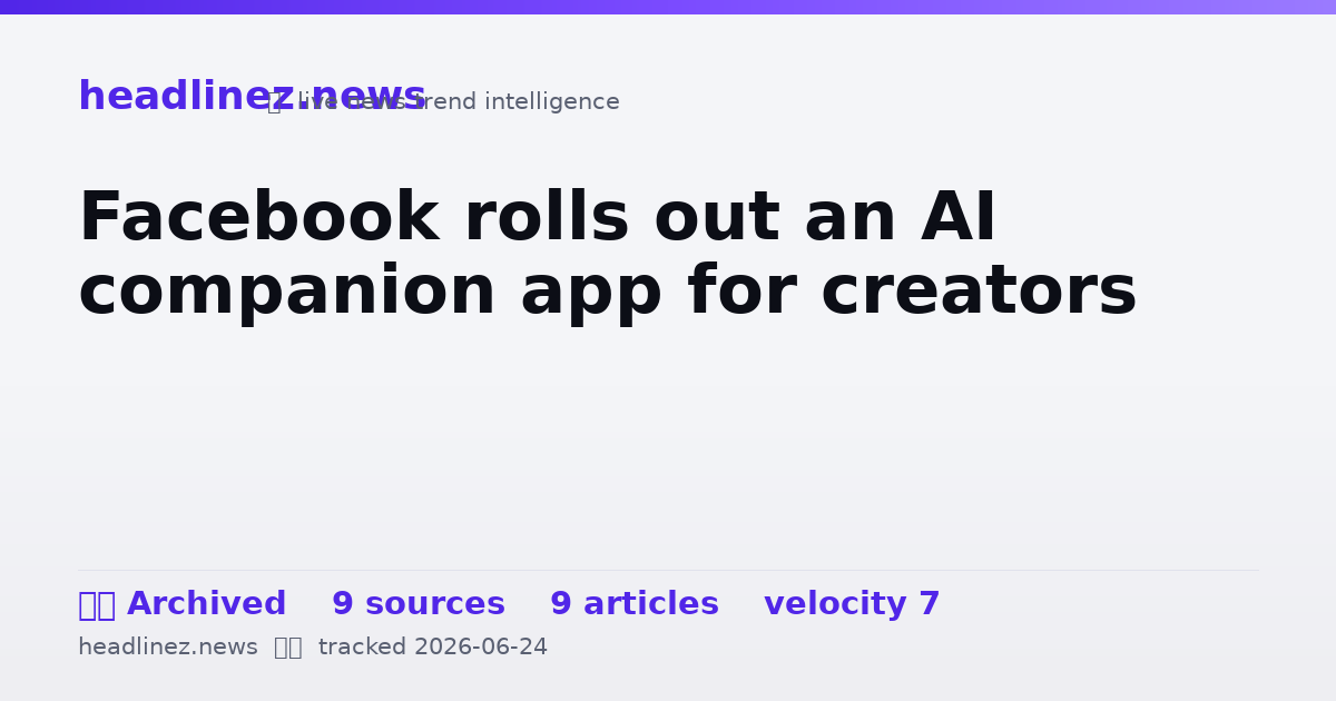 Visual summary for Facebook rolls out an AI companion app for creators