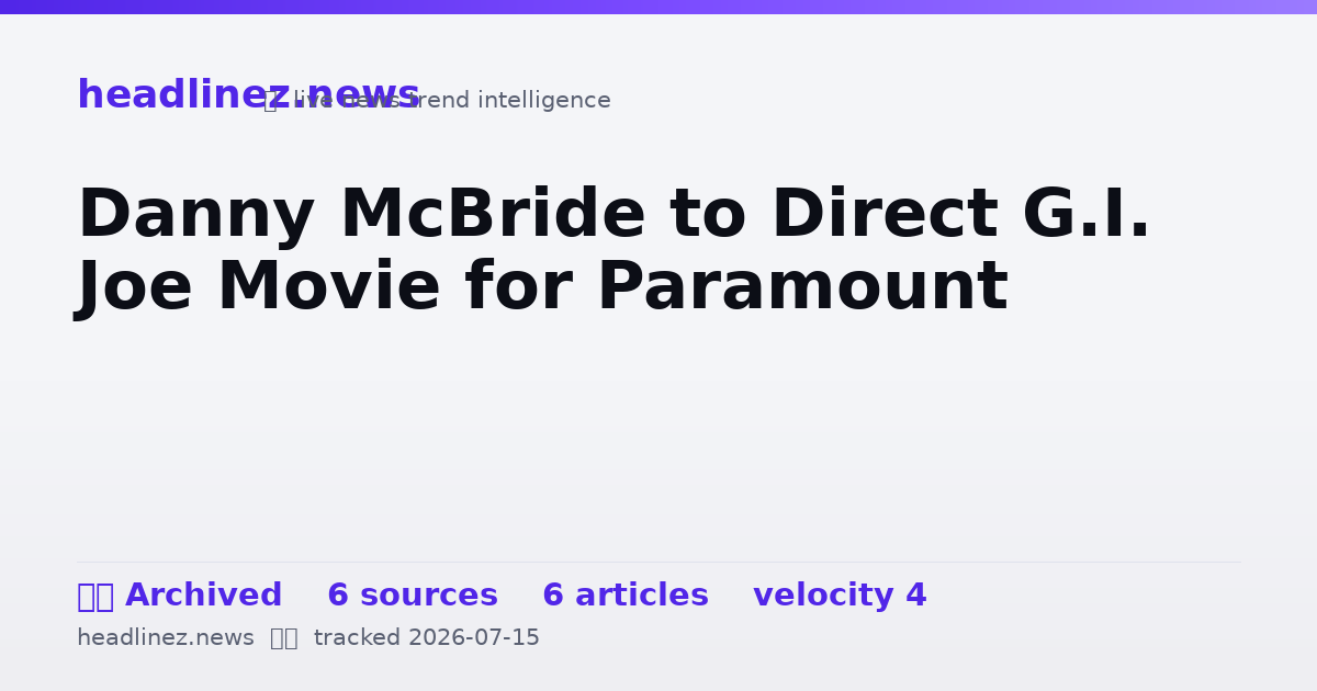 Visual summary for Danny McBride to Direct G.I. Joe Movie for Paramount