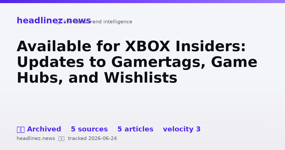 Visual summary for Available for XBOX Insiders: Updates to Gamertags, Game Hubs, and Wishlists