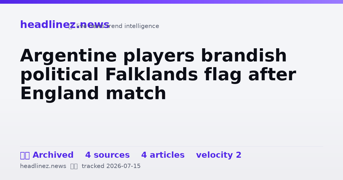 Visual summary for Argentine players brandish political Falklands flag after England match