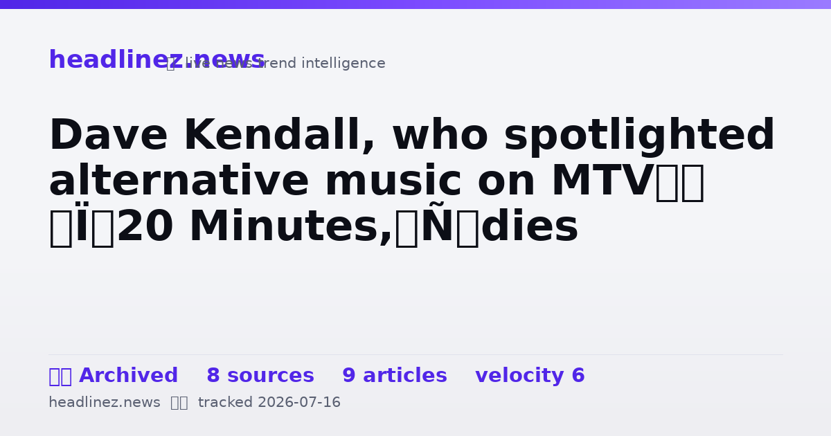 Visual summary for Dave Kendall, who spotlighted alternative music on MTV’s ‘120 Minutes,’ dies