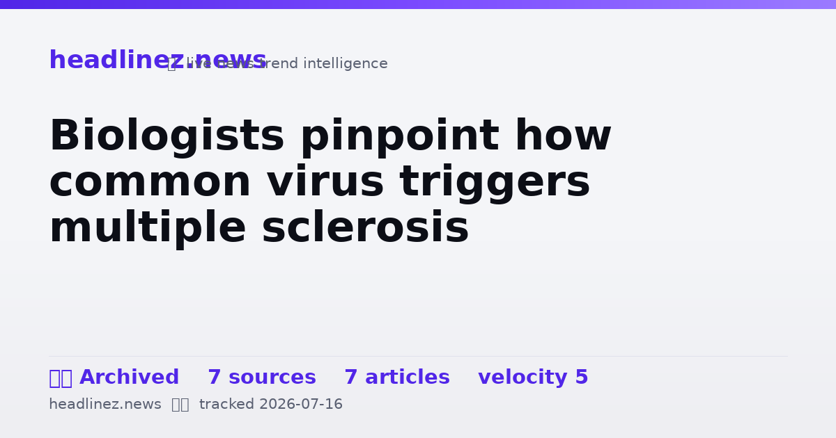 Visual summary for Biologists pinpoint how common virus triggers multiple sclerosis