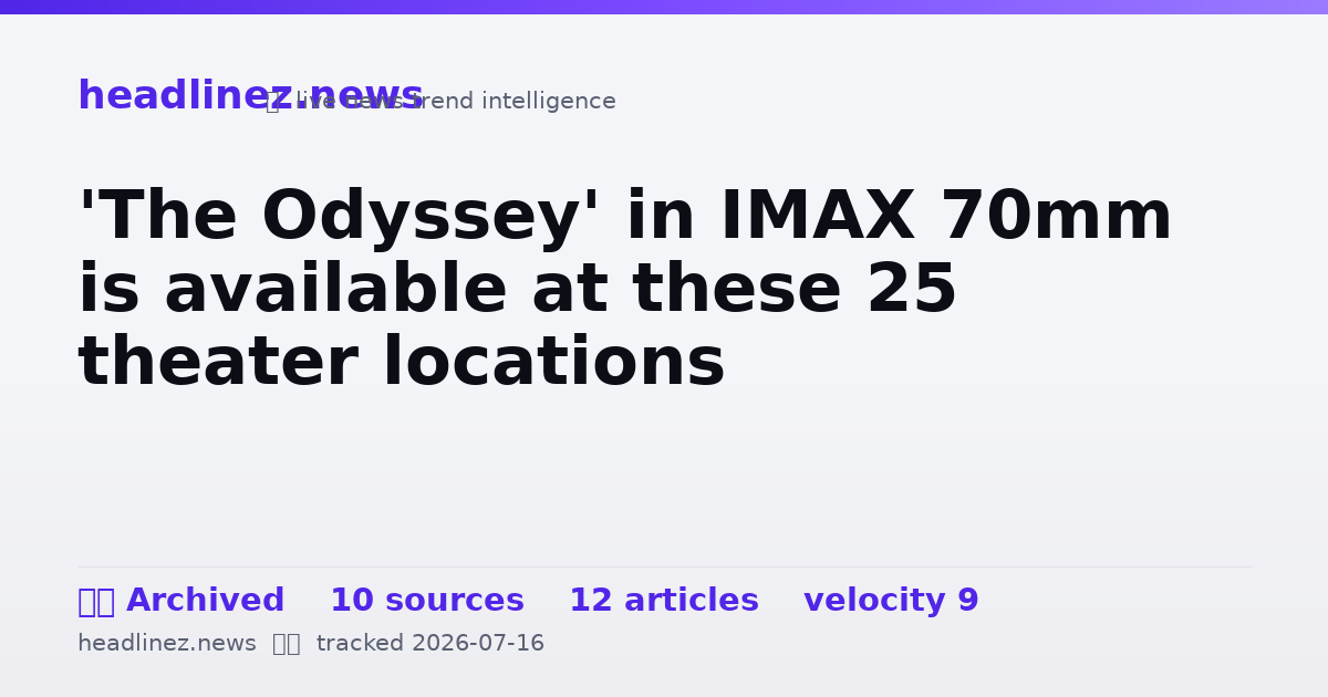 Visual summary for 'The Odyssey' in IMAX 70mm is available at these 25 theater locations