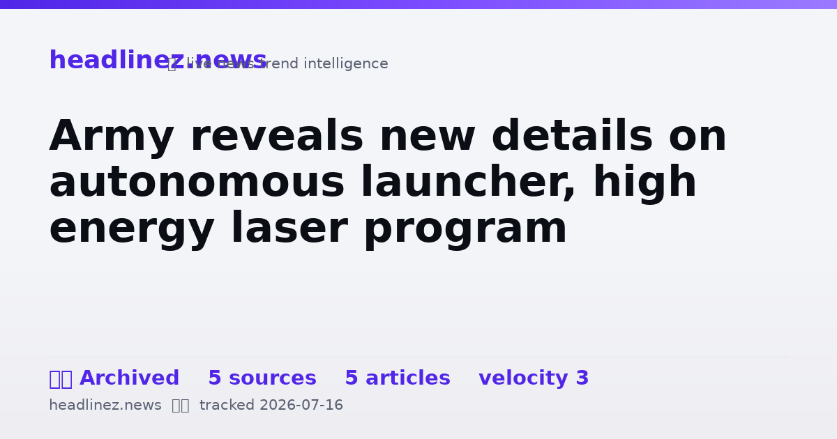 Visual summary for Army reveals new details on autonomous launcher, high energy laser program